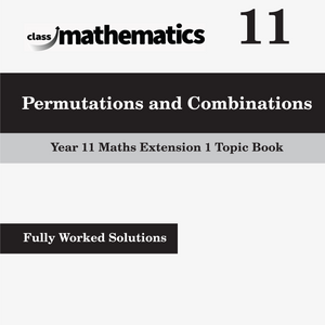 NSW Year 11 Maths Extension 1 - Permutations and Combinations