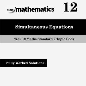 NSW Year 12 Maths Standard 2 - Simultaneous Equations